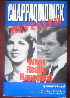 Chappaquiddick Revealed: What Really Happened (INSCRIBED AND SIGNED)
