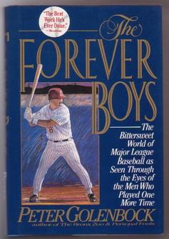 Imagen del vendedor de The Forever Boys: The Bittersweet World of Major League Baseball As Seen Through the Eyes of the Men Who Played One More Time a la venta por Ray Dertz