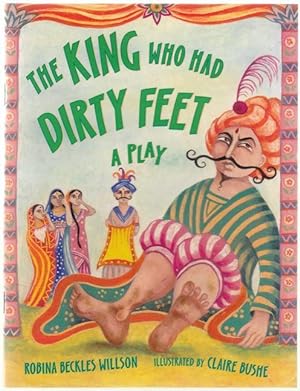 The King Who Had Dirty Feet A Play Based on a Traditional Tale from India