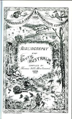 Bild des Verkufers fr Bibliography Of South Australia 1886. Colonial & Indian Exhibition, London 1886. zum Verkauf von Time Booksellers