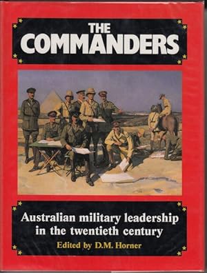 Immagine del venditore per The Commanders Australian military leadership in the twentieth century. venduto da Time Booksellers