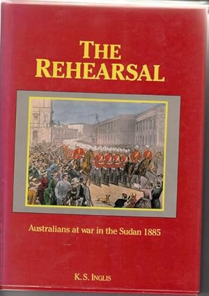 Bild des Verkufers fr The Rehearsal. Australians at war in the Sudan 1885. zum Verkauf von Time Booksellers