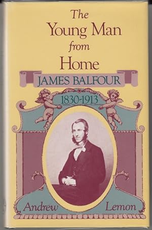 Imagen del vendedor de The Young Man From Home. James Balfour 1830-1913. a la venta por Time Booksellers