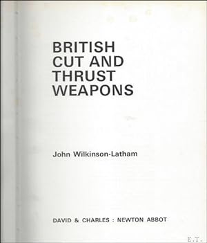 Seller image for BRITISH CUT AND THRUST WEAPONS. for sale by BOOKSELLER  -  ERIK TONEN  BOOKS