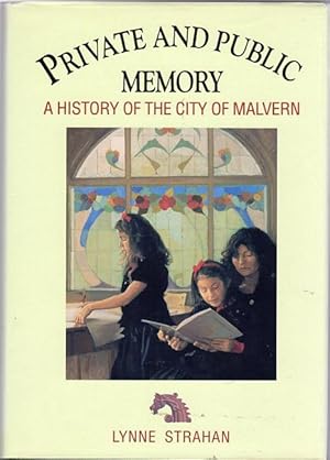 Imagen del vendedor de Private And Public Memory. A History Of The City Of Malvern. a la venta por Time Booksellers