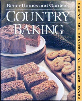 Image du vendeur pour Better Homes And Gardens Country Baking mis en vente par Keener Books (Member IOBA)