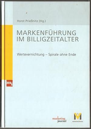 Bild des Verkufers fr Markenfhrung im Billigzeitalter. Wertevernichtung - Spirale ohne Ende. zum Verkauf von Antiquariat Neue Kritik