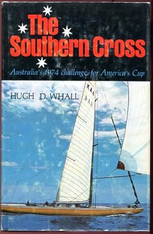 Bild des Verkufers fr The Southern Cross Australia's 1974 challenge for America's Cup. zum Verkauf von Time Booksellers