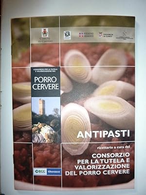 "Consorzio per la Tutela del PORRO CERVERE - ANTIPASTI, RICETTARIO"