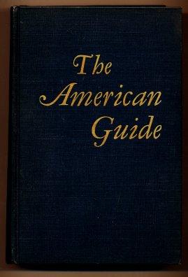 The American Guide A Source Book And Complete Travel Guide For The United States