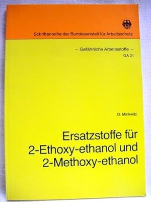 Ersatzstoffe für 2-Ethoxy-Ethanol [Ethoxy-Ethanol] und 2-Methoxy-Ethanol [Methoxy-Ethanol] D. Min...