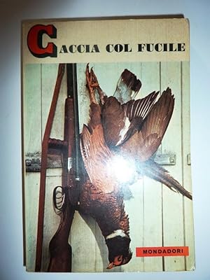 Seller image for CACCIA COL FUCILE. Terza Edizione" for sale by Historia, Regnum et Nobilia