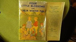 Seller image for Four Little Blossoms & Their Winter Fun SERIES #3, in Color Dustjacket of 4 small children in Yard , 1 sitting in Wheelbarrow, 1 with shovel wearing Red Sweater& & 1 with watering pail & 1 in blue Gingham Dress with White Collar, 4 for sale by Bluff Park Rare Books