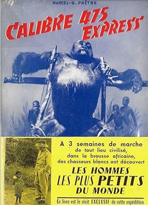 Seller image for Calibre 475 Express. Grandes Chasses Africaines. ( Avec ddicace autographe de Marcel-G. Prtre ). for sale by Librairie Victor Sevilla