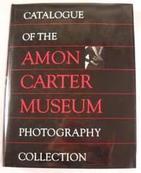 Seller image for Catalogue of the Amon Carter Museum Photography Collection for sale by Resource Books, LLC