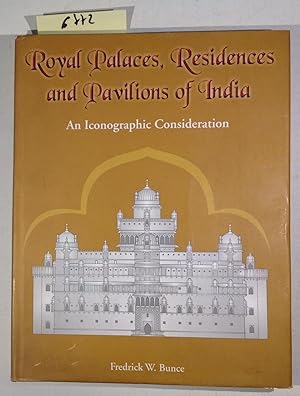 Bild des Verkufers fr Royal Palaces, Residences, and Pavilions of India: 13th through 18th Centuries, an Iconographic Consideration zum Verkauf von Antiquariat Trger