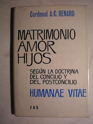 Matrimonio, amor, hijos. Según la doctrina del Concilio y del Postconcilio Humanae Vitae. Textos ...