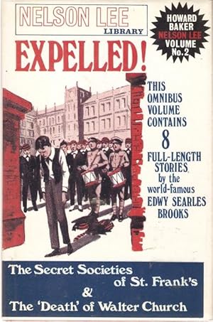 Seller image for Expelled! Howard Baker Nelson Lee Volume No. 2 Omnibus volume containing 8 full-length stories. Incorporating: The Secret Societies of St. Frank's and The 'Death' of Walter Church. (1927) for sale by City Basement Books