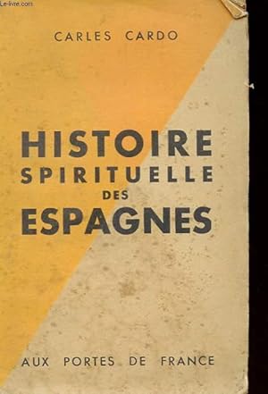 Bild des Verkufers fr HISTOIRE SPIRITUELLE DES ESPAGNES zum Verkauf von Le-Livre