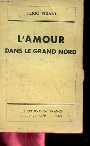 Bild des Verkufers fr L'Amour dans le Grand Nord zum Verkauf von Le-Livre