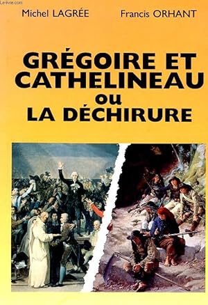 Immagine del venditore per GREGOIRE ET CATHELINEAU OU LA DECHIRURE venduto da Le-Livre