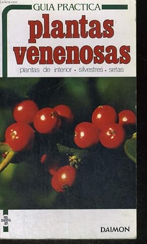 Bild des Verkufers fr PLANTAS VENENOSAS. PLANTAS DE INTERIOR, SILVESTRES Y SETAS zum Verkauf von Le-Livre