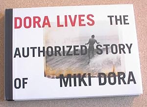 Dora Lives the Authorized Story of Miki Dora
