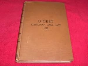 Digest of Canadian Case Law : Volume VIII : 15th December, 1917, to 15th December, 1918