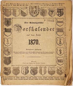 KALENDER - Der Schweizerische Dorfkalender auf das Jahr 1870. 13. Jg.