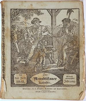 KALENDER - Der Republikaner Kalender auf das Jahr 1852. 21. Jg.