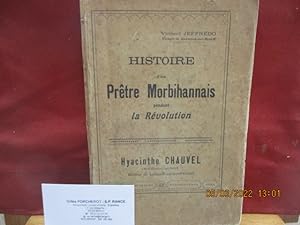 Histoire d'un Prêtre morbihanais pendant la révolution - Hyacinthe CHAUVEL, de Guéméné-sur-Scorff...