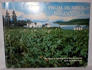 From Humble Beginnings; The Story of Agriculture in New Brunswick