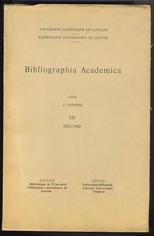 Université Catholique de Louvain : Bibliographia Academica. Volume XII (1963-1968) (se rapporte à...