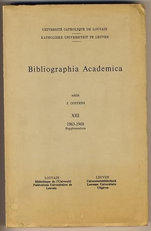 Université Catholique de Louvain : Bibliographia Academica. Volume XIII :1963-1968 (Supplementum)