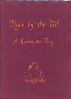 Seller image for TIGER BY THE TALE: A MARIONETTE PLAY for sale by By The Way Books