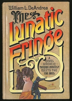 Bild des Verkufers fr The Lunatic Fringe: A novel wherein Theodore Roosevelt Meets the Pink Angel zum Verkauf von Between the Covers-Rare Books, Inc. ABAA
