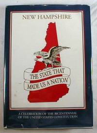 Seller image for New Hampshire, the State That Made Us a Nation: A Celebration of the Bicentennial of the United States Constitution for sale by Resource Books, LLC