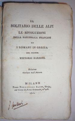 Bild des Verkufers fr Il solitario delle Alpi, Le rivoluzioni della Repubblica Francese ed I Romani in Grecia. zum Verkauf von Gabriele Maspero Libri Antichi