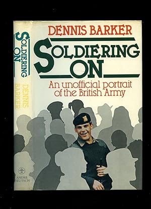 Seller image for Soldiering On : An Unofficial Portrait of the British Army for sale by Little Stour Books PBFA Member