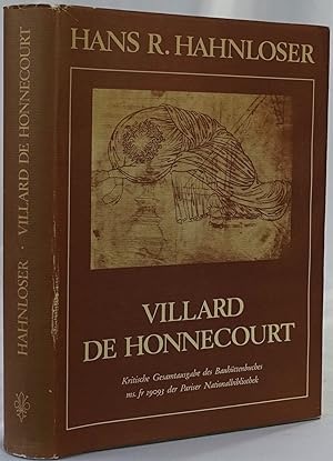 Villard de Honnecourt kritische Gesamtausgabe des Bauhüttenbuches ms. fr 19093 der Pariser Nation...