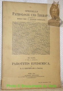 Bild des Verkufers fr Parotitis Epidemica. Von Dr. H. Schottmller in Hamburg. Specielle Pathologie und Therapie. Hrsg. Hermann Nothnagel. III. Band, IV. Theil. II. Abteilung. zum Verkauf von Bouquinerie du Varis