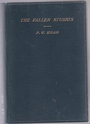 THE FALLEN STUARTS. Cambridge Historical Essays No. xii