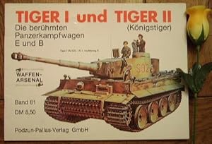 Seller image for Tiger I und tiger II (Knigstiger) die berhmten panzerkampfwagen E und B, Waffen-arsenal band 81 for sale by Bonnaud Claude