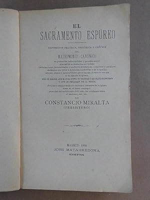 Seller image for EL SACRAMENTO ESPREO. Exposicin Prctica, Histrica y Crtica del Matrimonio Cannigo, su Pretendida Indisolubilidad y Garanta Social; falsedad de su Fundacin por Cristo., y Modo de Casarse ante el Cura contra su Voluntad o sin Experiencia Previa. for sale by Carmichael Alonso Libros