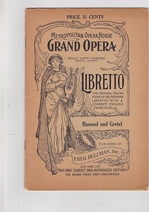 Seller image for Metropolitan opera House Grand Opera Giulio Gatti-Casazza, General Manager LIBRETTO the Original . German Libretto with a Corrrect English Translation HAENSEL UND GRETEL Music By Engelbert Humperdinck Book By Adelheid Wette for sale by Meir Turner