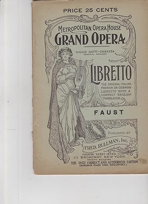 Faust Metropolitan Opera house Grand Opera Giulio Gatti-Casazza general Manager LIBRETTO the Orig...