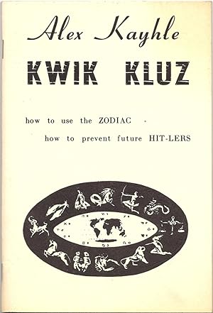 Seller image for Kwik Kluz : Importance of the Zodiac. How to Prevent Future Hit-lers for sale by Florida Mountain Book Co.