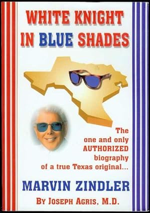 Seller image for White Knight in Blue Shades: The Authorized Biography of Marvin Zindler for sale by Bookmarc's