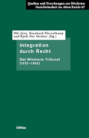 Bild des Verkufers fr Integration durch Recht. Das Wismarer Tribunal (1653 - 1806). (Quellen u. Forschungen zur Hchsten Gerichtsbarkeit im Alten Reich. 47). zum Verkauf von Antiquariat Bergische Bcherstube Mewes