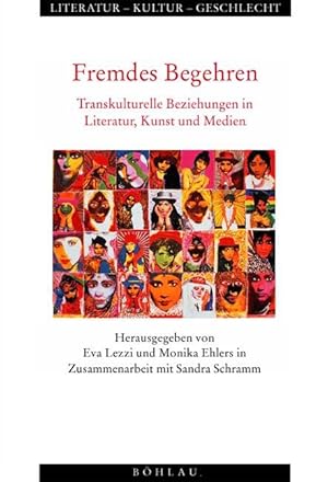 Bild des Verkufers fr Fremdes Begehren. Transkulturelle Beziehungen in Literatur, Kunst u. Medien. (Literatur und Leben, Studien zur Literatur- u. Kulturgeschichte, Gr. Reihe, 22). zum Verkauf von Antiquariat Bergische Bcherstube Mewes